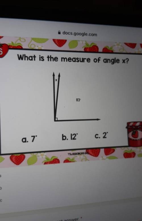 6 What is the measure of angle x? х 83 b. 12 c. 2 a. 7°​
