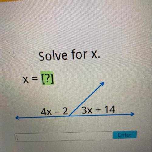 Solve for x 
X= ? 
Linear Pairs of Angles