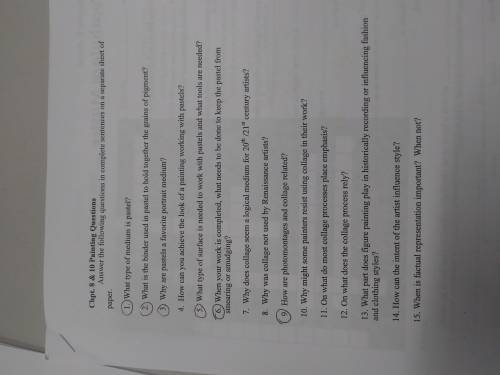 I need help with questions 4, 7, 8, and 10-15, the art teacher didn't put the answers in the outlin