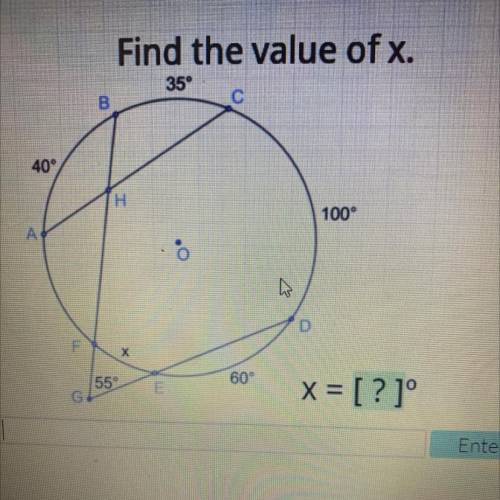 Will give brainliest

Find the value of x.
35
40°
H
100°
A
55
60
X = [? 10