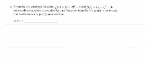 Given the two quadratic functions, and ,

use coordinate notation to describe the transformation f