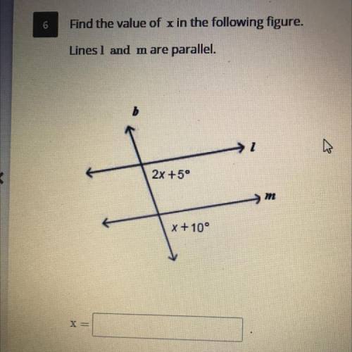 Find the value of x in the following figure.
Lines l and m are parallel. 
QUICK PLS