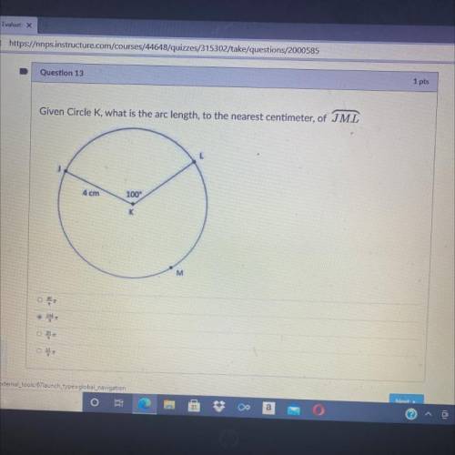Pleaseeee helpppp! Given Circle K, what is the arc length, to the nearest centimeter, of JML.

A.