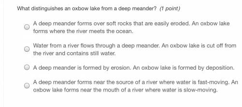 What distinguishes an oxbow lake from a deep meander