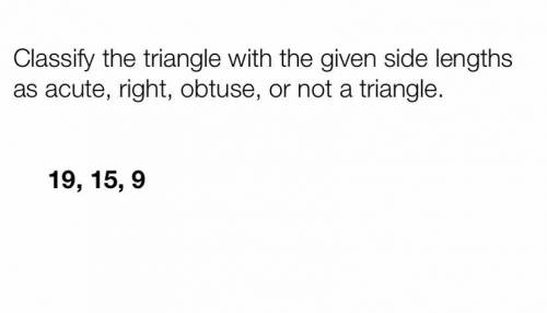 Classify the triangle with given sides
