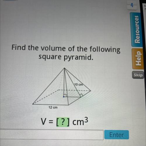 HELP

Find the volume of the following
square pyramid.
10 cm
12 cm
V = [?] cm3