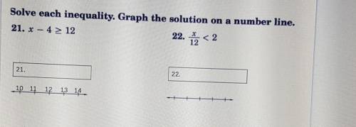 X-4 greater than or equal to 12 and x/12 <2 graph the solution on a number line ​