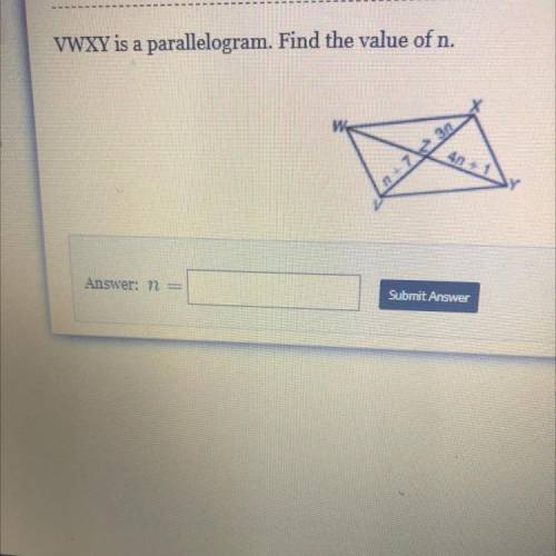 VWXY is a parallelogram. Find the value of n.
Help meeee