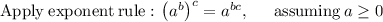 \mathrm{Apply\:exponent\:rule:\:}\left(a^b\right)^c=a^{bc},\:\quad \mathrm{\:assuming\:}a\ge 0