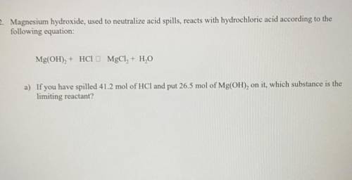 If you have spilled 41.2 mol of HCl and put 26.5 mol of Mg(OH)2 on it, which substance is the limit