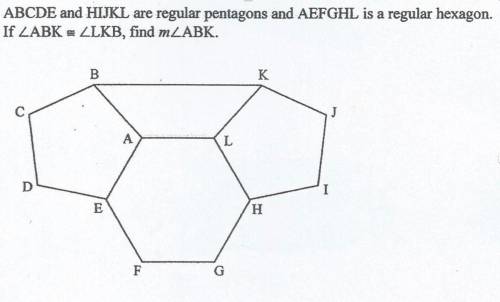 ABCDE and HIJKL are regular pentagons and AEFGHL is a regular hexagon. If ABK=LKB, find m ABK.