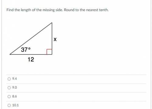 Find the length of the missing side. Round to the nearest tenth.

Find the length of the missing s