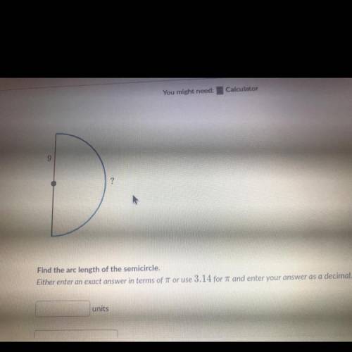 9
?
Find the arc length of the semicircle.