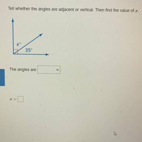hi help me wirh this math question plz lol and the options for the 1st answer is adjacent and verti