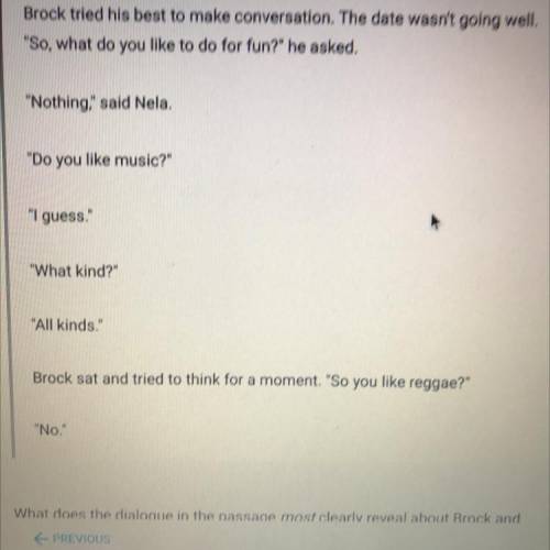 What does the dialogue in the passage most clearly reveal about Brock and

Nela?
A. Brock is stron