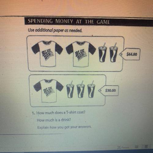 1. How much does a T-shirt cost?
How much is a drink?
Explair how you got your answers