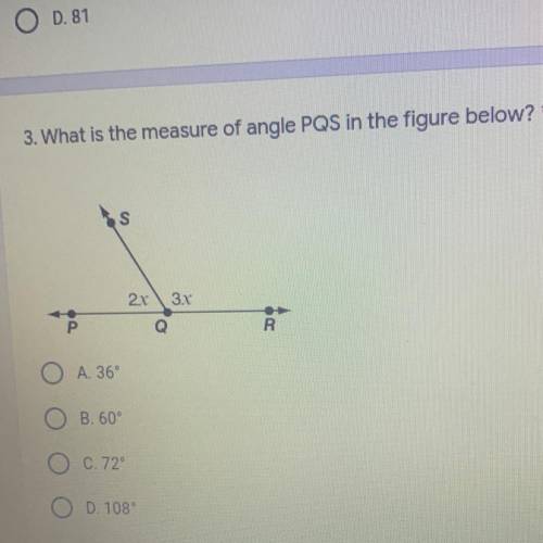 What is the measure of angle PQS in the figure below?
A. 36
B. 60
C. 72
D. 108