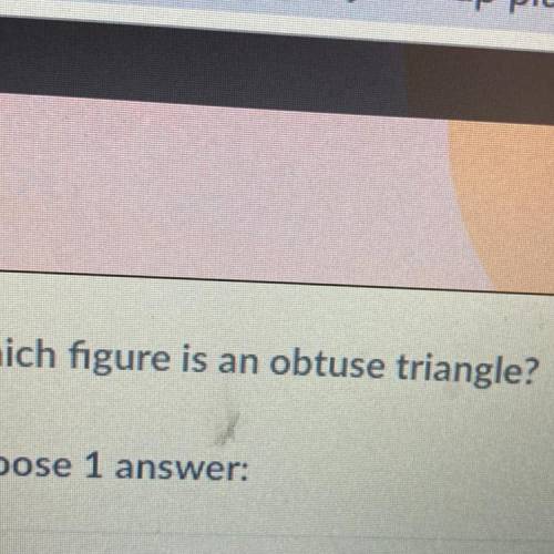 Which figure is an obtuse triangle?
Choose 1 
с