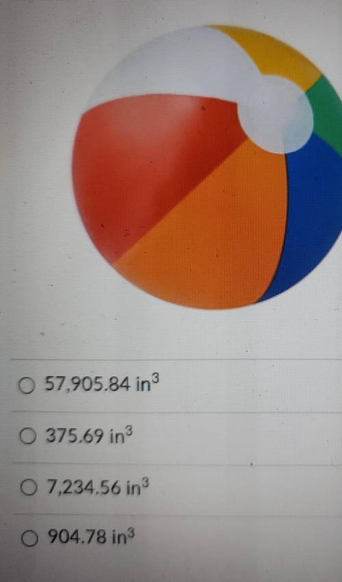 What us tge volume of this beach ball if it's width is 24 inches use 3.14 for pie ​
