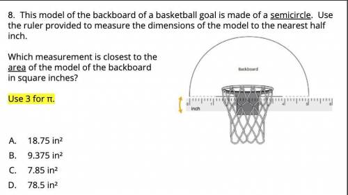 8. This model of the backboard of a basketball goal is made of a semicircle. Use the ruler provided