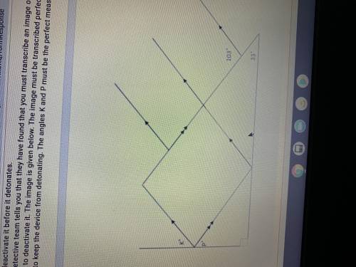 HELP PLEASEEEE

Find the angle measure of K and P 
I WILL GIVE BRAINLIEST IF CORRECT ( it t