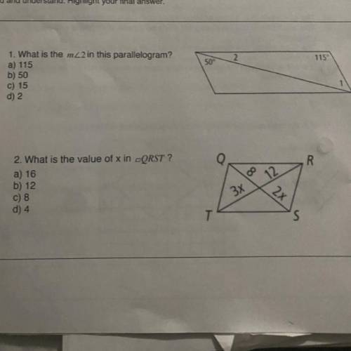 1. What is the m 2 in this parallelogram?

a) 115
b) 50
C) 15
d) 2
( IF I CAN ANSWER BOTH PLS DO )