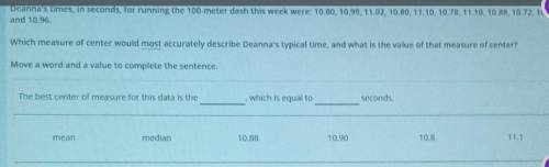 CAN YALL HELP ME PLEASE Deanna's times, seconds, for running the 100 meter dash this week were: 10.