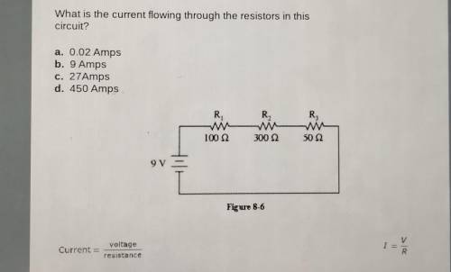 What is the current flowing through the resistors in this circuit? a. 0.02 Amps b. 9 Amps c. 27 Amp