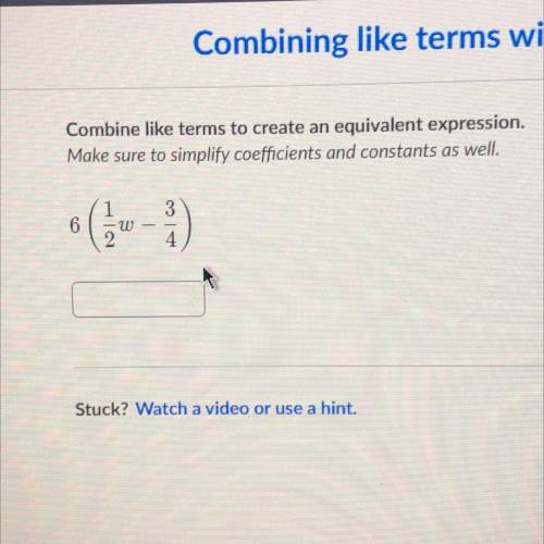 Combining like terms with rationa
 

Combine like terms to create an equivalent expression.
Make su