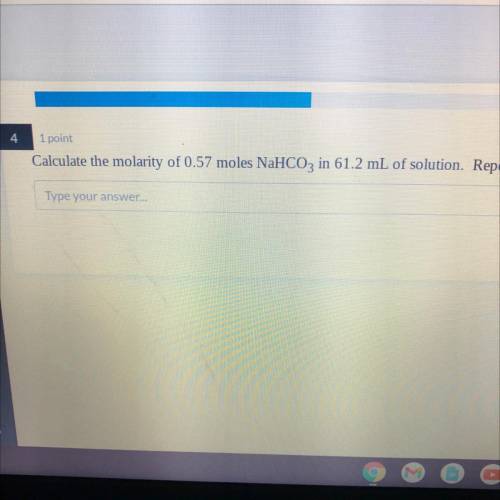 calculate the molarity of 0.57 moles NaHCO3 in 61.2 mL of solution. Report your answer 4 places aft