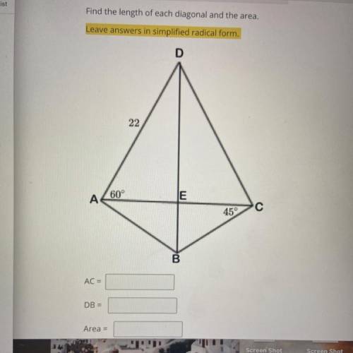 Find the length of each diagonal and the area.

Leave answers in simplified radical form.
D
22
E
A