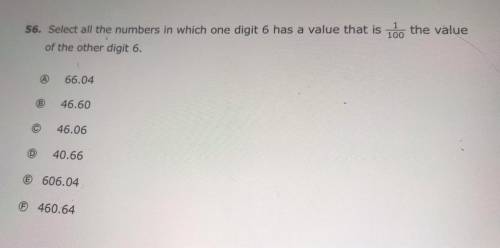 Select all the numbers in which one digit 6 has a value that is 1/100 the value of the 6