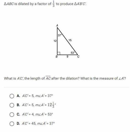 PLEASE HELP ASAP.

ABC is dilated by a factor of 1/3 to produce A'B'C. 
What is A'C' the length of