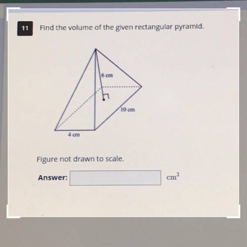 Find the volume of the given rectangular pyramid.
16 cm
10 cm
4 cm