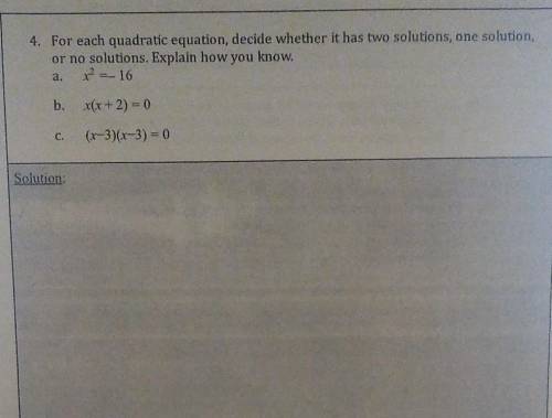 . 4. For each quadratic equation, decide whether it has two solutions, one solution, or no solution