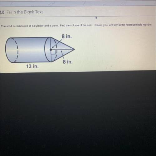 The solid is composed of a cylinder and a cone. Find the volume of the solid. Round your answer to