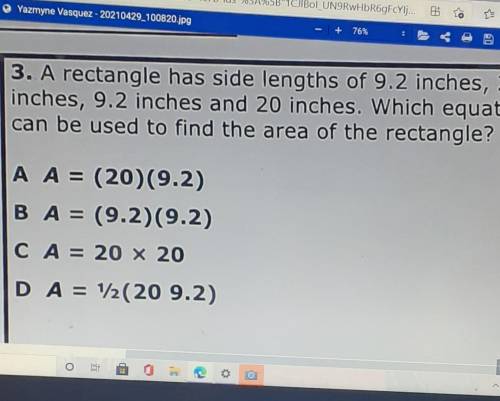 3. A rectangle has side lengths of 9.2 inches, 20 inches, 9.2 inches and 20 inches. Which equation