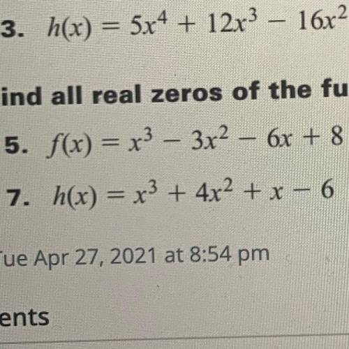 Finding all real zeros just need help with 7 i need to show work please and thank you