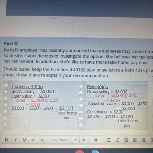 Part D

Isabel's employer has recently announced that employees may convert traditional 401(k) pla