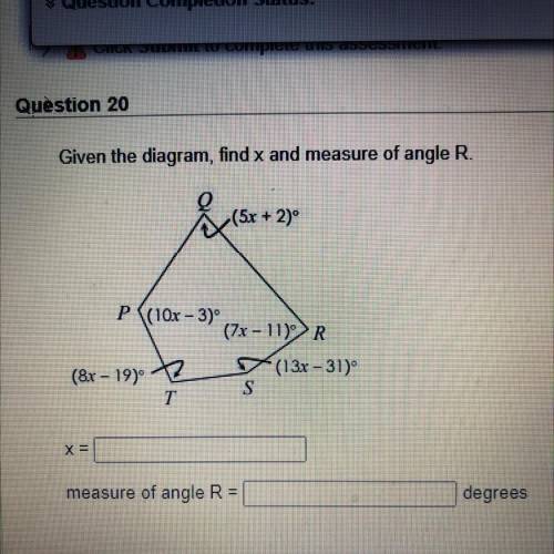 Given the diagram, find x and measure of angle R.

(5x + 2)°
P (10x – 3)
(7x - 112 R
(13x -31)
s
T