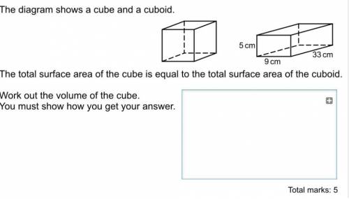 Please help 
the diagram shows a cube and a cuboid