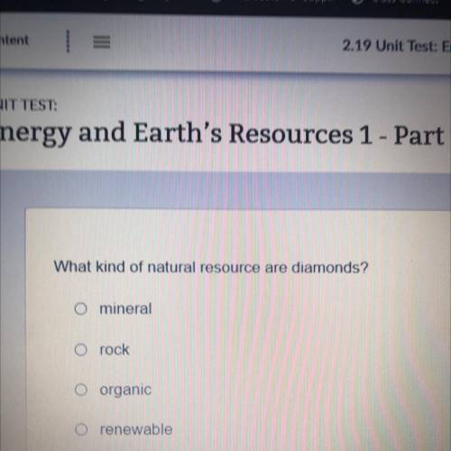 What kind of natural resource are diamonds? AOmineral
Brock
Corganic
Drenewable