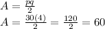 A = \frac{pq}{2}\\A = \frac{30(4)}{2} =\frac{120}{2} = 60