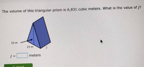 Need help plsthe volume of this triangular prism is 6,831 cubic meters. what is the value of j ​