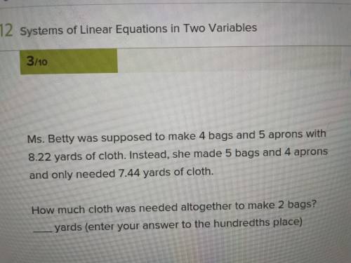 miss Betty was supposed to make four bags in five aprons with 8.22 yards of cloth instead she made