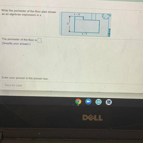 Write the perimeter of the floor plan shown

as an algebraic expression in x.
x - 11
11
X-3
The pe