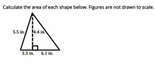 Calculate the area of each shape below. Figures are not drawn to scale.
