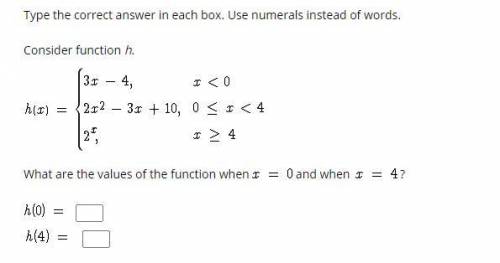 Consider function h.
What are the values of the function when x = 0 and when x = 4 ?