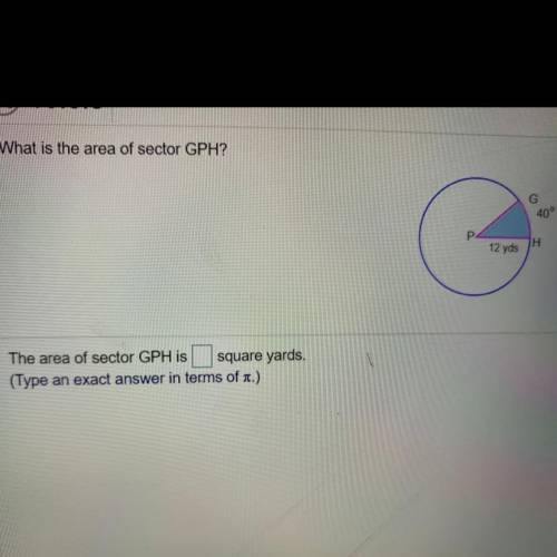 What is the area of sector GPH?
The area of sector GPH is
=____square yards.