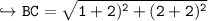 \\ \tt\hookrightarrow BC=\sqrt{1+2)^2+(2+2)^2}
